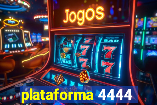 plataforma 4444